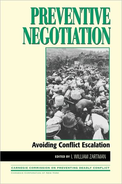 Preventive Negotiation: Avoiding Conflict Escalation - Carnegie Commission on Preventing Deadly Conflict - I William Zartman - Books - Rowman & Littlefield - 9780847698950 - November 28, 2000