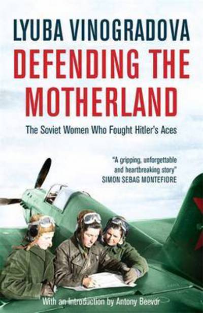 Cover for Lyuba Vinogradova · Defending the Motherland: The Soviet Women Who Fought Hitler's Aces (Paperback Bog) (2016)