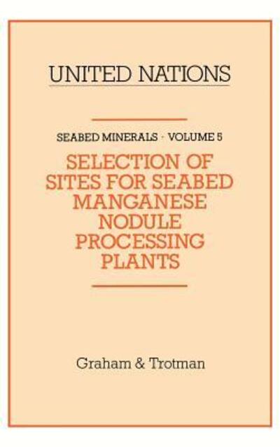 Cover for United Nations · Selection of Sites for Seabed Manganese Nodule Processing Plants - Seabed Minerals (Hardcover bog) [1989 edition] (1989)