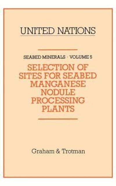 Cover for United Nations · Selection of Sites for Seabed Manganese Nodule Processing Plants - Seabed Minerals (Gebundenes Buch) [1989 edition] (1989)