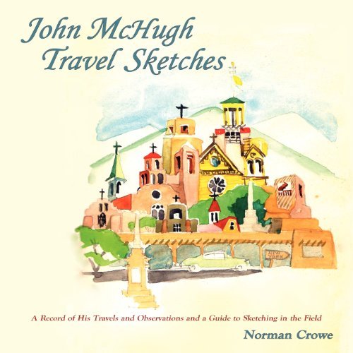 John McHugh Travel Sketches - Crowe, Norman (School of Architecture University of Notre Dame) - Książki - Sunstone Press - 9780865348950 - 25 sierpnia 2012