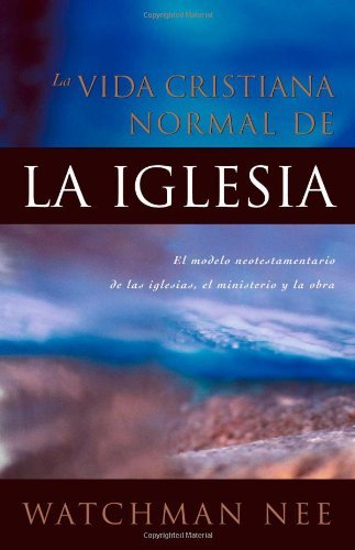 Cover for Watchman Nee · Vida Cristiana Normal De La Iglesia, La (Paperback Book) (1996)