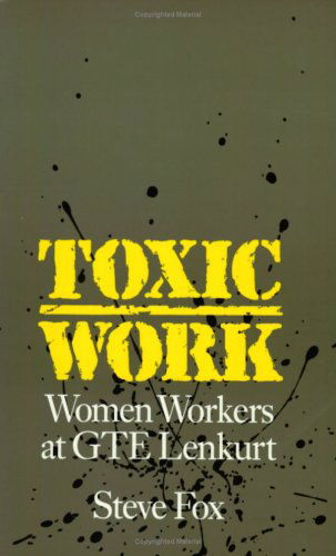 Cover for Steve Fox · Toxic Work: Women Workers at GTE Lenkurt - Labor And Social Change (Paperback Book) (1992)