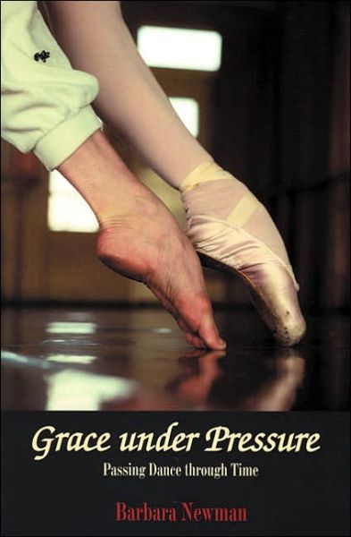 Cover for Barbara Newman · Grace Under Pressure: Passing Dance Through Time - Limelight (Paperback Book) (2004)