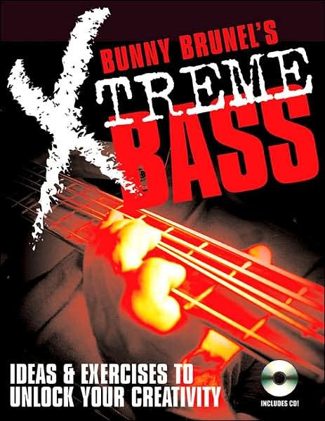 Bunny Brunel's Xtreme Bass: Ideas and Exercises to Unlock Your Creativity - Bunny Brunel - Bøger - Backbeat Books - 9780879307950 - 1. februar 2005