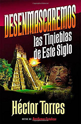 Cover for Héctor Torres · Desenmascaremos Las Tinieblas De Este Siglo (Paperback Book) (1996)