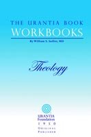 Cover for William Sadler · The Urantia Book Workbooks: Volume 5 - Theology (Paperback Book) (2003)