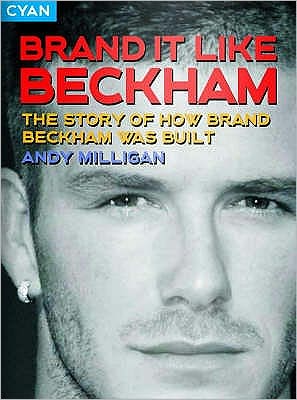 Cover for Andy Milligan · Brand it Like Beckham: The Story of How Brand Beckham Was Built (Paperback Book) (2004)