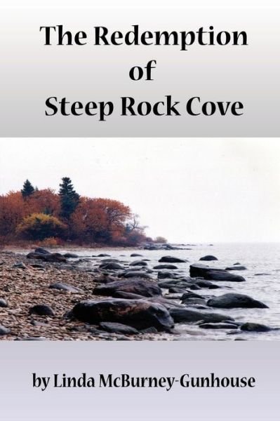 Cover for Linda Gunhouse · The Redemption of Steep Rock Cove (Paperback Book) (2011)