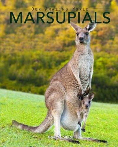 Marsupials - Kay De Silva - Bøker - Aurora - 9780994600950 - 30. juni 2016