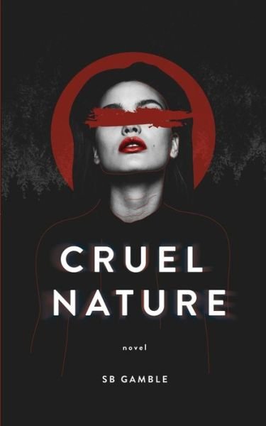 Cruel Nature - Sb Gamble - Boeken - Shelby Gamble - 9780997386950 - 13 oktober 2018