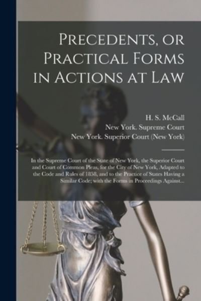 Precedents, or Practical Forms in Actions at Law - H S (Henry Strong) 1819?-1 McCall - Books - Legare Street Press - 9781014543950 - September 9, 2021