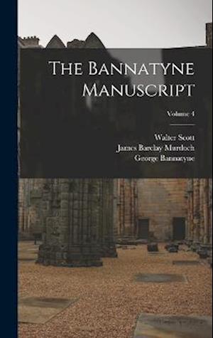 Cover for Walter Scott · Bannatyne Manuscript; Volume 4 (Bog) (2022)