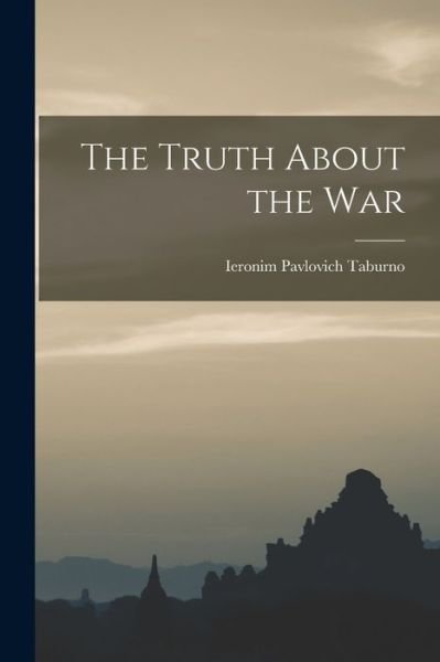 Cover for Ieronim Pavlovich Taburno · Truth about the War (Book) (2022)