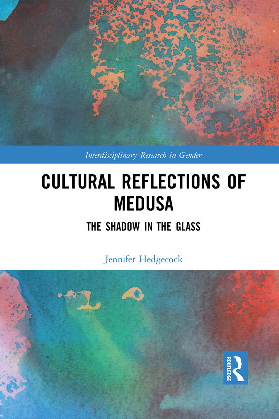 Cover for Jennifer Hedgecock · Cultural Reflections of Medusa: The Shadow in the Glass - Interdisciplinary Research in Gender (Paperback Book) (2021)