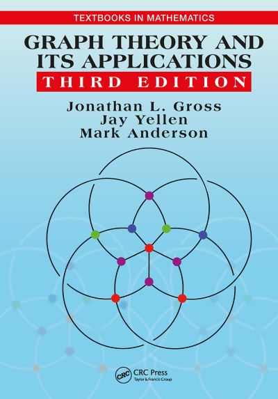 Cover for Gross, Jonathan L. (Columbia University, New York, USA) · Graph Theory and Its Applications - Textbooks in Mathematics (Paperback Book) (2023)