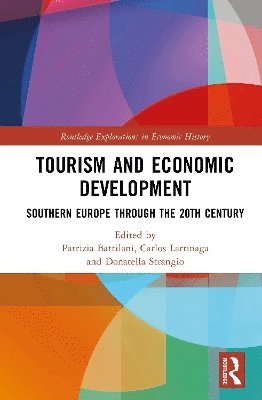 Cover for Tourism and Economic Development: Southern Europe through the 20th Century - Routledge Explorations in Economic History (Hardcover Book) (2025)