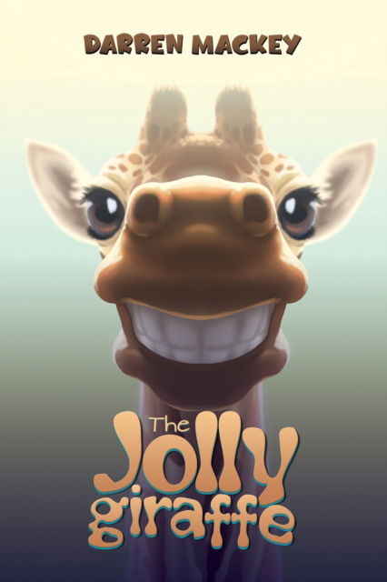 Darren Mackey · The Jolly Giraffe (Paperback Book) (2024)