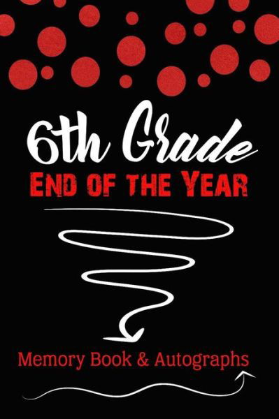 Cover for Maac Books · 6th Grade End of the Year Memory Book &amp; Autographs (Paperback Book) (2019)