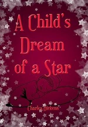 Cover for Charles Dickens · A Child's Dream of a Star (Hardcover Book) (2019)