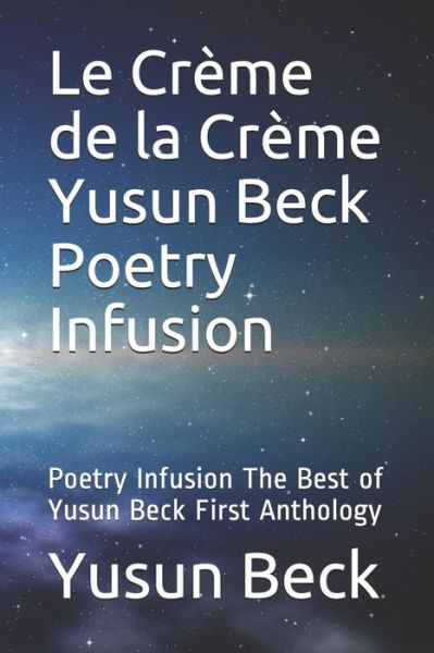 Cover for Yusun Beck · Le Cr me de la Cr me Yusun Beck Poetry Infusion (Pocketbok) (2019)