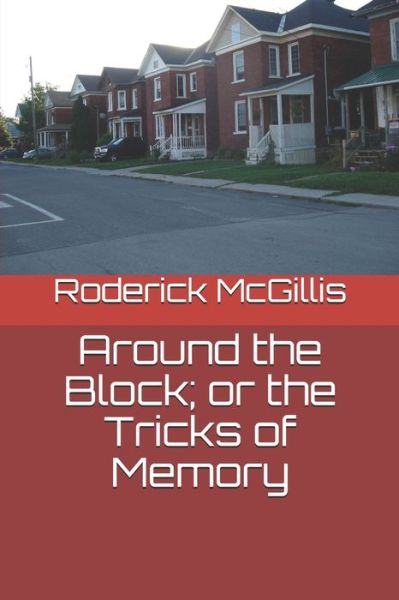 Cover for Roderick McGillis · Around the Block; or the Tricks of Memory (Paperback Book) (2021)