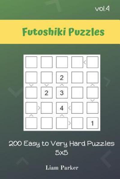 Liam Parker · Futoshiki Puzzles - 200 Easy to Very Hard Puzzles 5x5 vol.4 (Paperback Book) (2019)