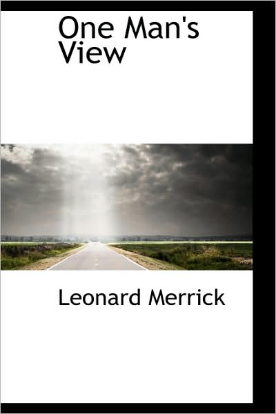 Cover for Leonard Merrick · One Man's View (Hardcover Book) (2009)