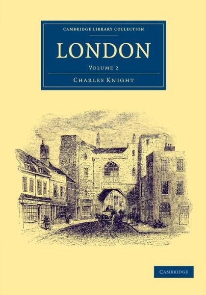 Cover for Charles Knight · London - Cambridge Library Collection - British and Irish History, 19th Century (Paperback Book) (2014)