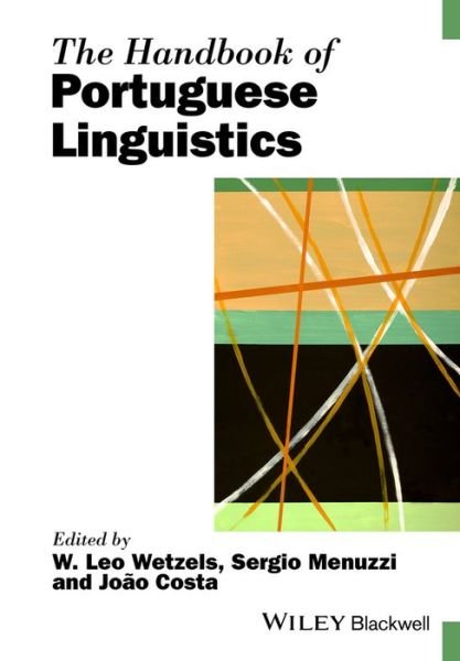 Cover for WL Wetzels · The Handbook of Portuguese Linguistics - Blackwell Handbooks in Linguistics (Gebundenes Buch) (2016)