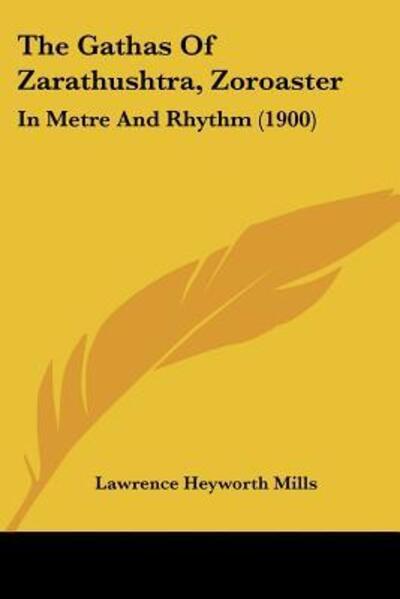 Cover for Lawrence Heyworth Mills · The Gathas Of Zarathushtra, Zoroaster (Paperback Book) (2010)
