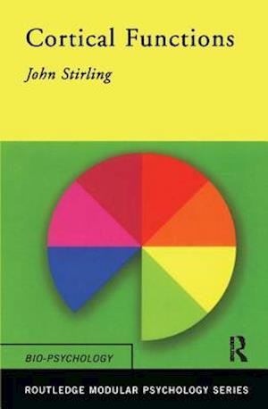 Cortical Functions - Routledge Modular Psychology - John Stirling - Książki - Taylor & Francis Ltd - 9781138179950 - 8 marca 2017