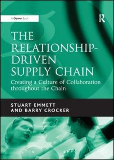 Cover for Stuart Emmett · The Relationship-Driven Supply Chain: Creating a Culture of Collaboration throughout the Chain (Paperback Book) (2018)