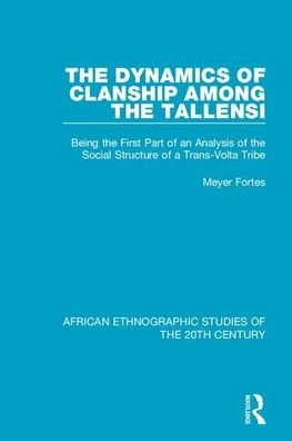 Cover for Meyer Fortes · The Dynamics of Clanship Among the Tallensi: Being the First Part of an Analysis of the Social Structure of a Trans-Volta Tribe - African Ethnographic Studies of the 20th Century (Paperback Bog) (2020)