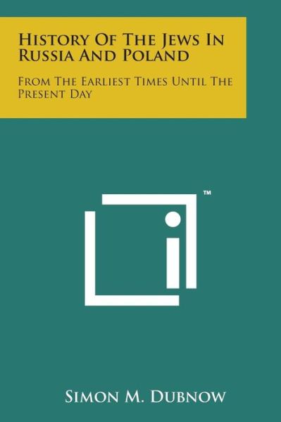 Cover for Simon M Dubnow · History of the Jews in Russia and Poland: from the Earliest Times Until the Present Day (Taschenbuch) (2014)