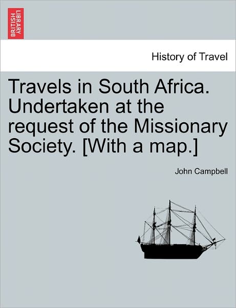 Cover for John Campbell · Travels in South Africa. Undertaken at the Request of the Missionary Society. [with a Map.] (Taschenbuch) (2011)