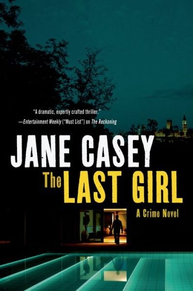 Cover for Jane Casey · The Last Girl: a Crime Novel (Maeve Kerrigan Novels) (Taschenbuch) [Reprint edition] (2014)