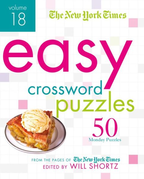 Cover for Will Shortz · The New York Times Easy Crossword Puzzles Volume 18: 50 Monday Puzzles from the Pages of The New York Times (Spiral Book) (2017)