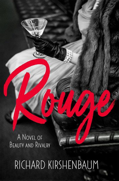 Cover for Richard Kirshenbaum · Rouge: A Novel of Beauty and Rivalry (Hardcover Book) (2019)