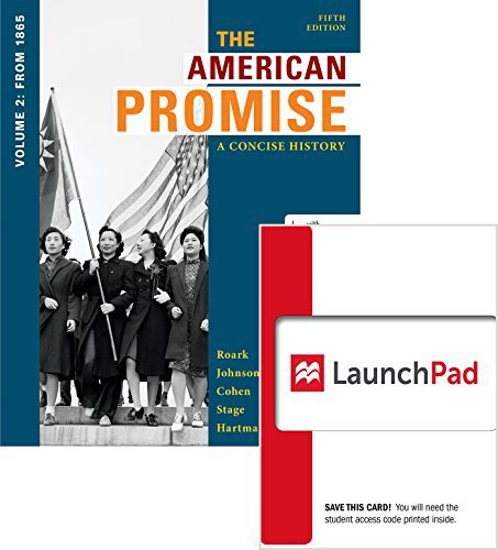 American Promise Concise 5e V2 & LaunchPad - James L. Roark - Bøker - Bedford/St. Martin's - 9781319112950 - 12. juli 2016