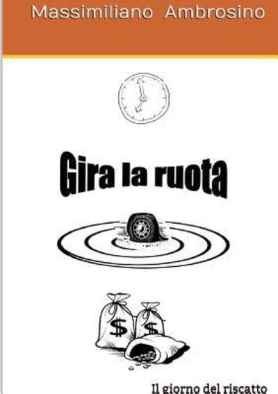 Cover for Massimiliano Ambrosino · Gira la ruota (Paperback Book) (2016)