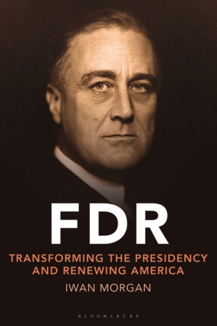 Cover for Iwan Morgan · FDR: Transforming the Presidency and Renewing America (Taschenbuch) (2024)