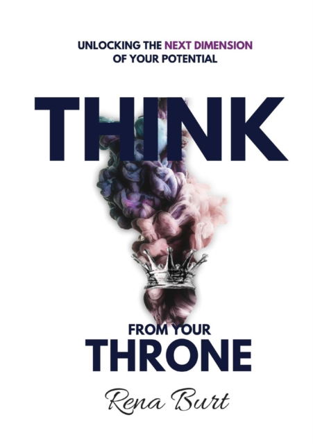 Cover for Rena Burt · Think From Your Throne (Paperback Book) (2018)