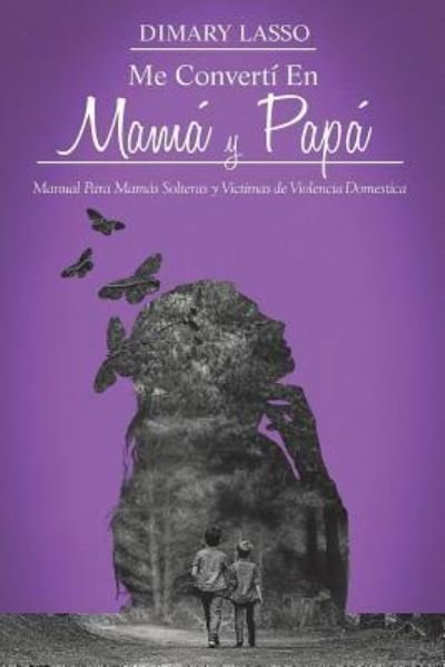 Cover for Dimary Lasso · Me Converti En Mama Y Papa (Pocketbok) (2018)