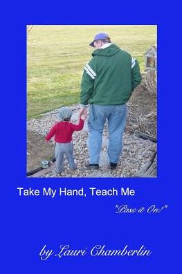 Cover for Lauri Chamberlin · Take My Hand, Teach Me (Paperback Book) (2017)