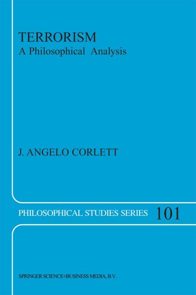 Cover for J. Angelo Corlett · Terrorism: A Philosophical Analysis - Philosophical Studies Series (Paperback Book) [2003 edition] (2003)