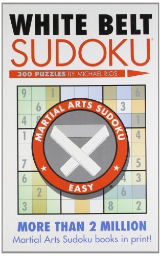 White Belt Sudoku® - Martial Arts Puzzles Series - Michael Rios - Libros - Union Square & Co. - 9781402735950 - 28 de septiembre de 2005