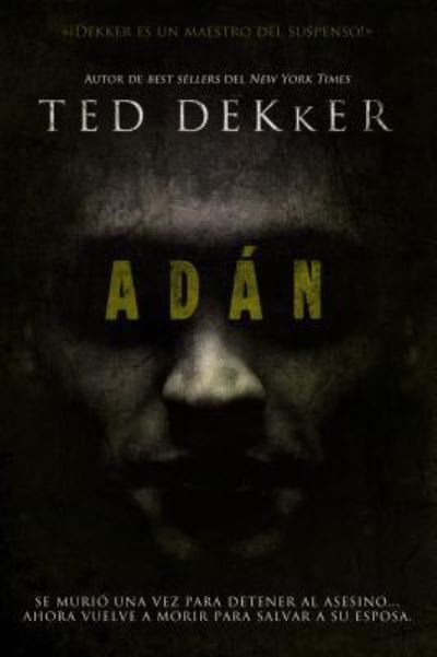 Cover for Ted Dekker · Adán (Book) (2019)