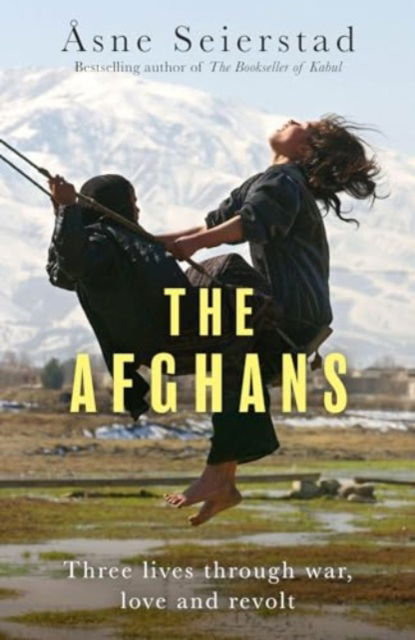 Cover for Asne Seierstad · The Afghans: Three lives through war, love and revolt (Pocketbok) (2024)