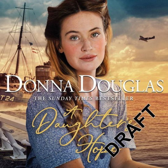 Cover for Donna Douglas · A Daughter's Hope: A heartwarming and emotional wartime saga from the Sunday Times bestselling author - Yorkshire Blitz Trilogy (Taschenbuch) (2022)